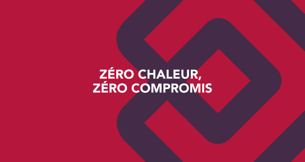 Technologie Zéro Chaleur : plus de fiabilité, moins de pannes et une meilleure longévité